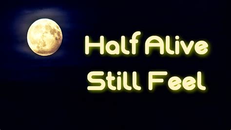 Half Alive - Still Feel [Lyrics on screen] - YouTube