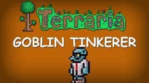 Terraria NPC Quotes - Goblin Tinkerer - Wattpad