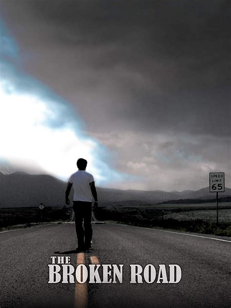 The Broken Road (2007) - Rotten Tomatoes