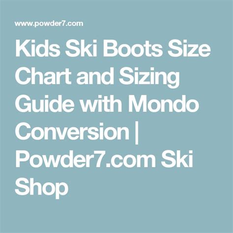 Kids Ski Boots Size Chart and Sizing Guide with Mondo Conversion | Powder7.com Ski Shop | Kids ...