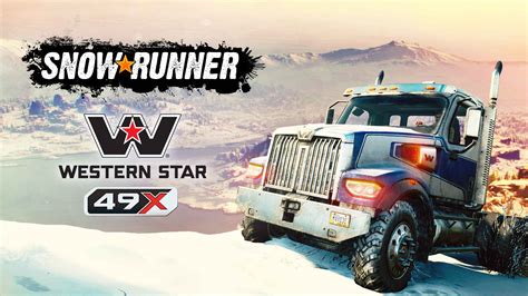 SnowRunner - Western Star 49X - Epic Games Store