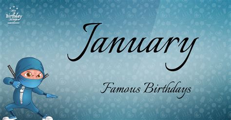 Sizzling List Of 7,519 Famous January Birthdays