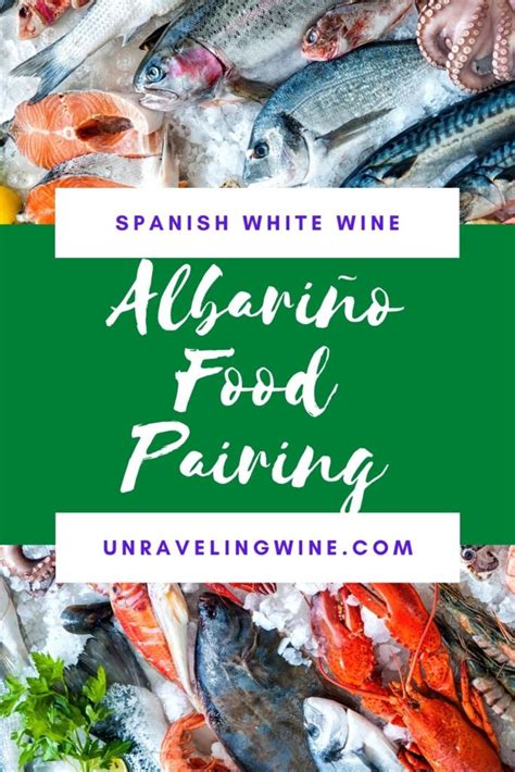 Albariño Food Pairing: 25 Alluring Matches - Unraveling Wine