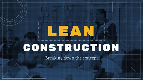 Lean Construction: Key Concepts and Benefits Explained