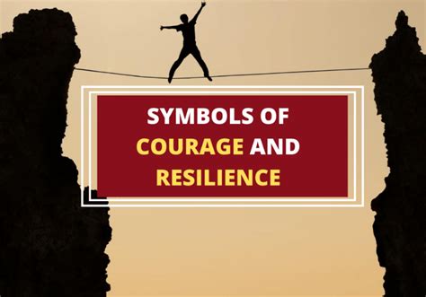 14 Powerful Symbols of Courage and Resilience