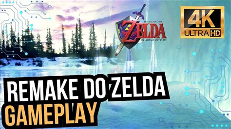 The legend of Zelda ocarina of time REMAKE PT BR | GAMEPLAY | 4K | 8 ...