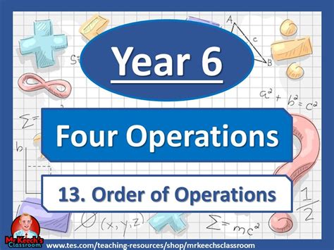 Year 6- Four Operations – Order of Operations - White Rose Maths | Teaching Resources