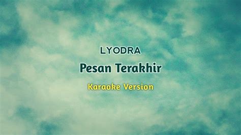 LYODRA - PESAN TERAKHIR (KARAOKE VERSION) || Full Instrument || - YouTube