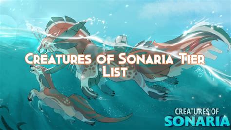 Creatures of Sonaria Best Creatures Tier List 2024 - Pillar Of Gaming