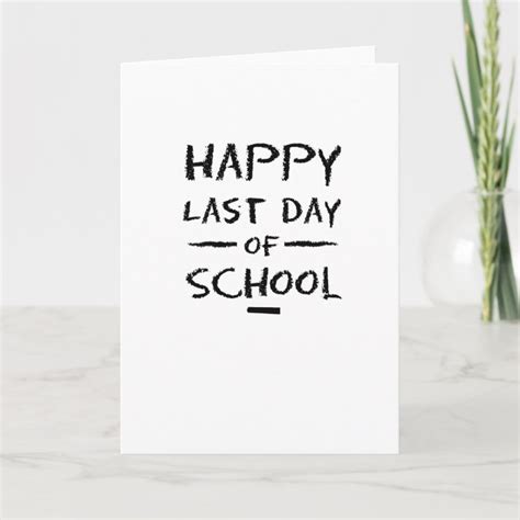 Happy Last Day of School Teachers & Students Card | Zazzle.co.uk