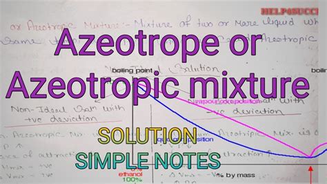 Azeotrope or Azeotropic mixture simple notes - YouTube