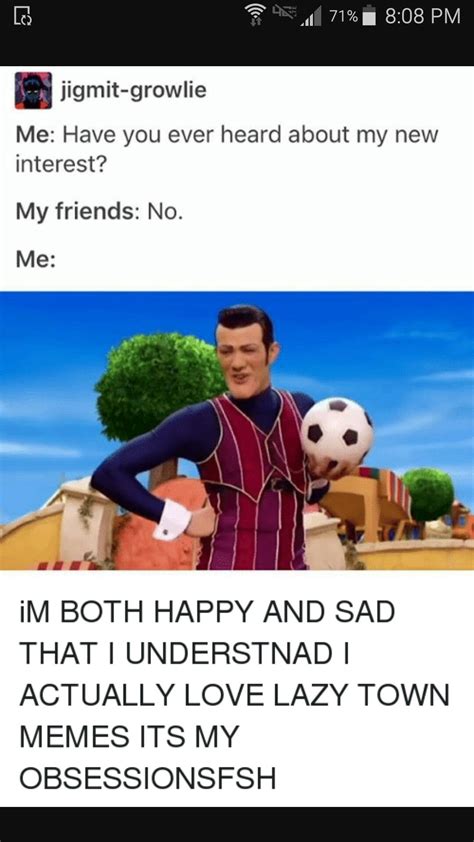 Lazy town memes are for me (THEYRE MINE) | Lazy town memes, Lazy town, Childhood memories 2000