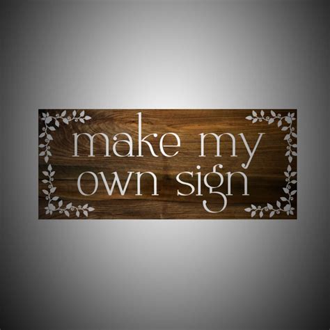 Make my Own Sign Custom Wood Sign Rustic Sign Personalized