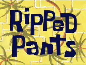 Ripped Pants (Episode) – From SpongePedia, the biggest SpongeBob-wiki ...