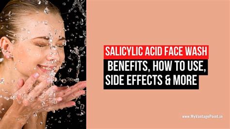 Salicylic Acid Face Wash: Benefits, How to Use, Side Effects&More