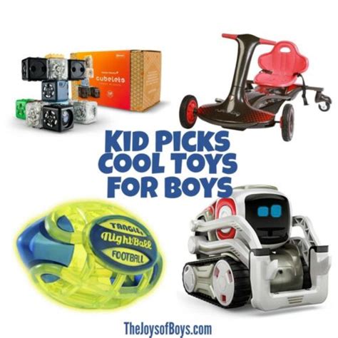 Cool Toys For Boys: Boys Share Their Top Picks - The Joys of Boys