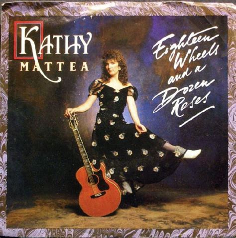 Kathy Mattea - Eighteen Wheels And A Dozen Roses / Like A Hurricane (1987, Vinyl) | Discogs