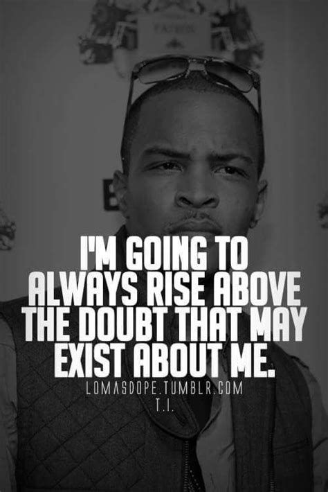 TI quote | Inspirational quotes, Best inspirational quotes, Hip hop quotes