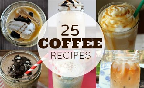 25 Delicious Coffee Recipes - lattes, frappes and more! - A Night Owl Blog