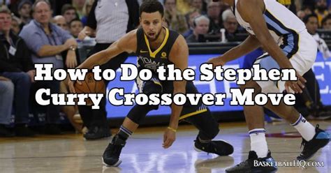 How to Do the Stephen Curry Crossover Move - Basketball HQ