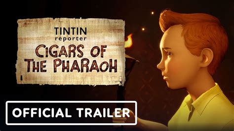 Tintin Reporter: Cigars of the Pharaoh - Official Reveal Trailer - Gaming News Alley