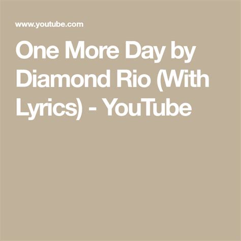 One More Day by Diamond Rio (With Lyrics) - YouTube | One more day ...