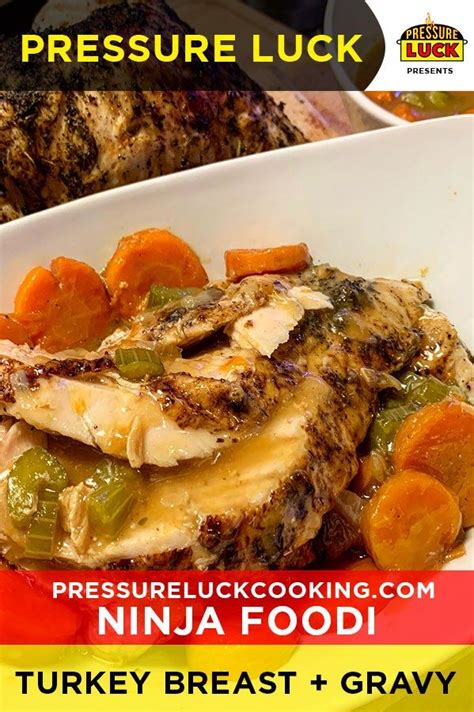 Ninja Foodi or Instant Pot Turkey Breast + Gravy | Pressure Luck ...