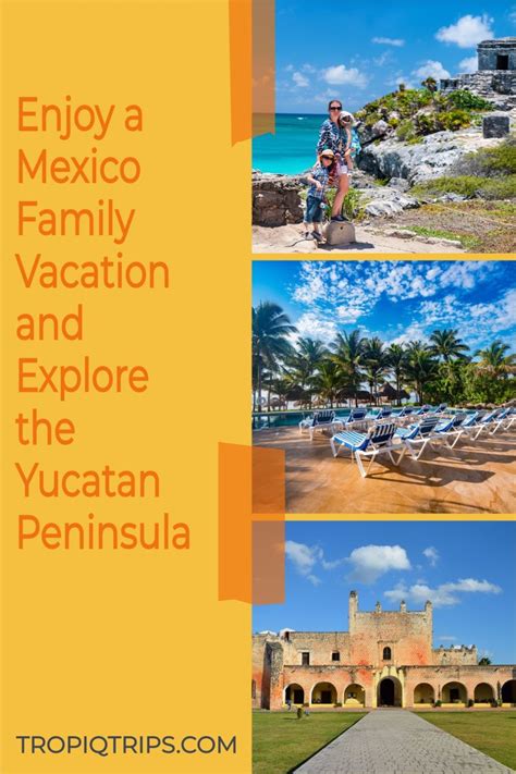 Mexico family vacation explore the yucatan peninsula – Artofit