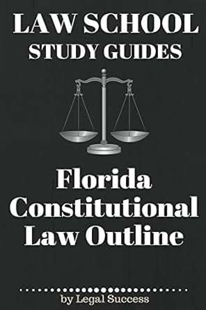 Law School Study Guides: Florida Constitutional Law - Kindle edition by Legal Success ...