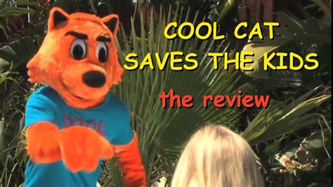 Cool Cat Saves the Kids (2015) review - YouTube