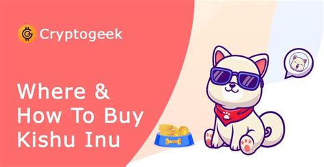 Where and How To Buy Kishu Inu Coin