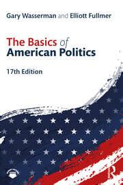 The Basics of American Politics - 17th Edition - Gary Wasserman - Ell