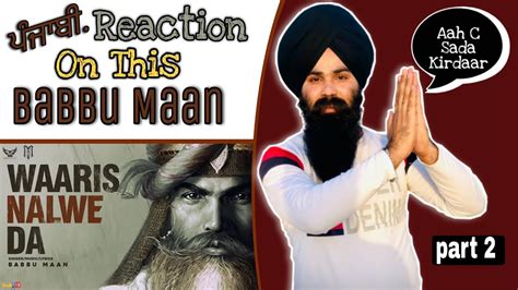 Babbu Maan - Waaris Nalwe Da | Punjabi Reaction | Latest Punjabi Songs 2021 { Part 2 } - YouTube