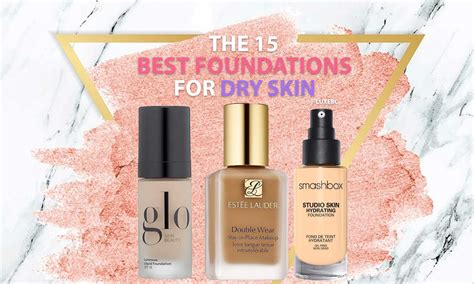 The 15 Hydrating and Moisturizing Foundations for Dry Skin | LUXEBC