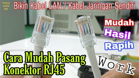 Tutorial Memasang RJ45 Kabel LAN / Kabel UTP Yang Benar Dan Rapih Untuk Jaringan Local Area ...