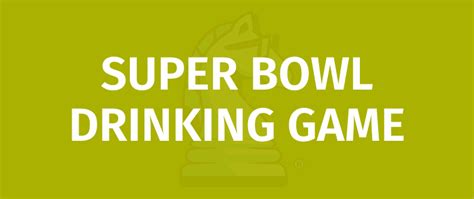 SUPER BOWL DRINKING GAME Game Rules - How To Play SUPER BOWL DRINKING GAME