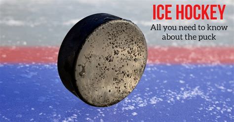 The Ice Hockey Puck (facts, history, dimensions...)