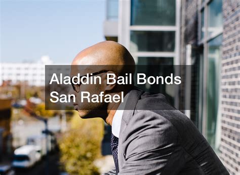 Aladdin Bail Bonds San Rafael - bidti.org