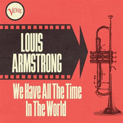 Louis Armstrong - We Have All the Time in the World Lyrics and Tracklist | Genius