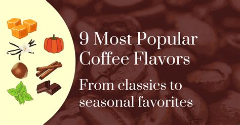 9 Most Popular Coffee Flavors: From Classics to Seasonal Favorites