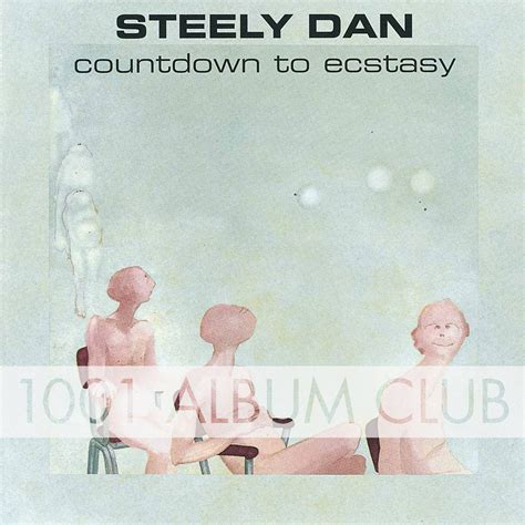 290 Steely Dan – Countdown to Ecstasy – 1001 Album Club