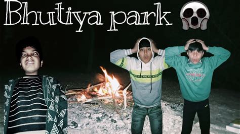 bhutiya park ||officiall|| short movie|| ss production || sunil and subhash production|| - YouTube