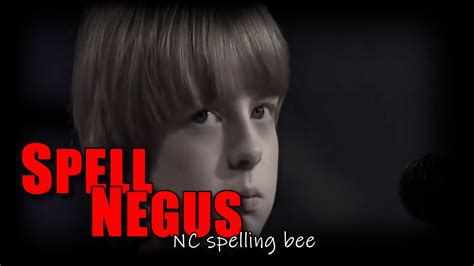 Kid asked to spell Negus at NC Spelling Bee (Negus means a king used as a title) - YouTube