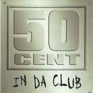 50 Cent - In Da Club (2002, CDr) | Discogs