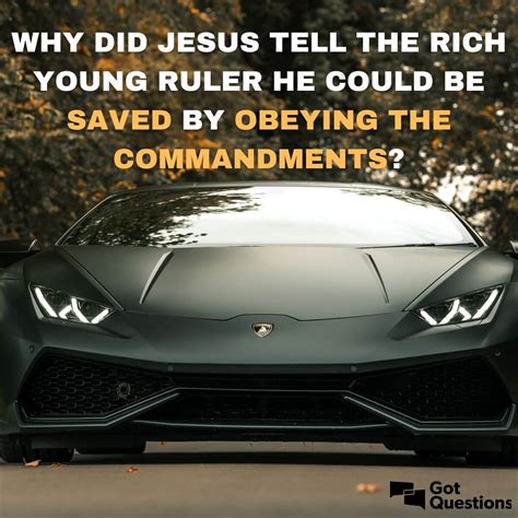 Why did Jesus tell the rich young ruler he could be saved by obeying the commandments ...