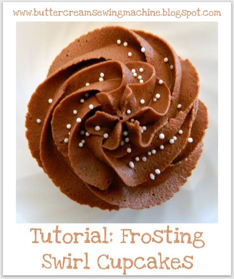 Buttercream and a Sewing Machine: Friday Night Treat/Tutorial: Frosting Swirl Cupcakes