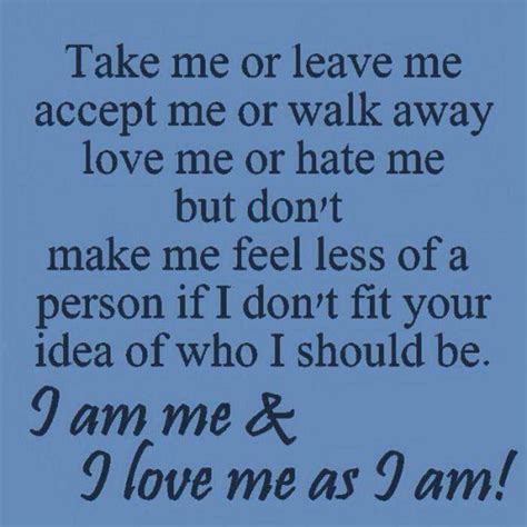 Accept Me For Who I Am Quotes. QuotesGram