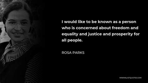 Rosa Parks Quote: I would like to be known as a person who is concerned about freedom and ...