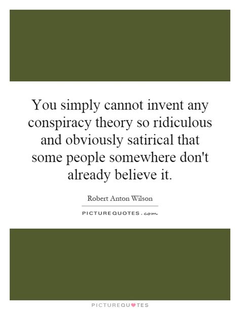 Conspiracy Theory Quotes & Sayings | Conspiracy Theory Picture Quotes