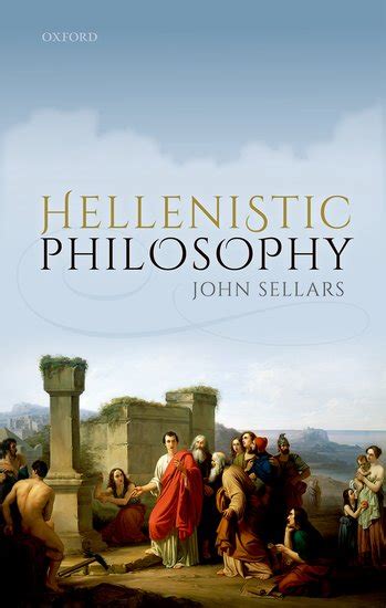 Hellenistic Philosophy - JOHN SELLARS